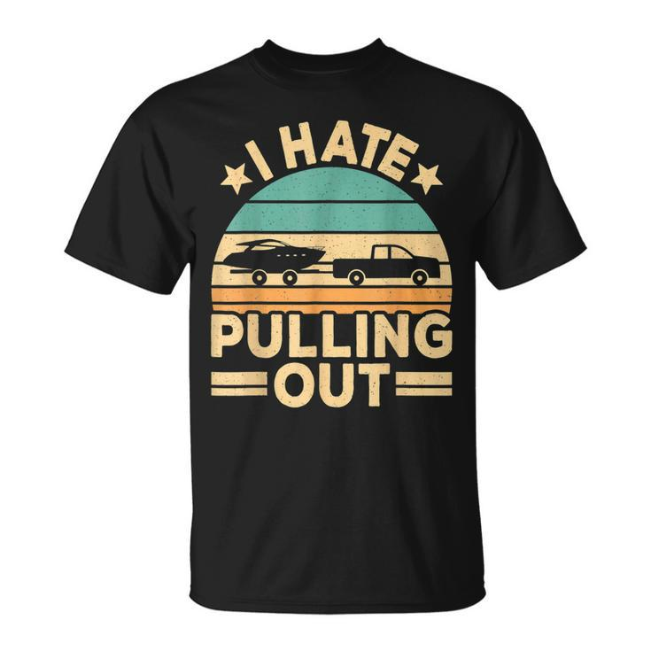 I Hate Pulling Out Boating Retro Boat Captain V2 T-shirt