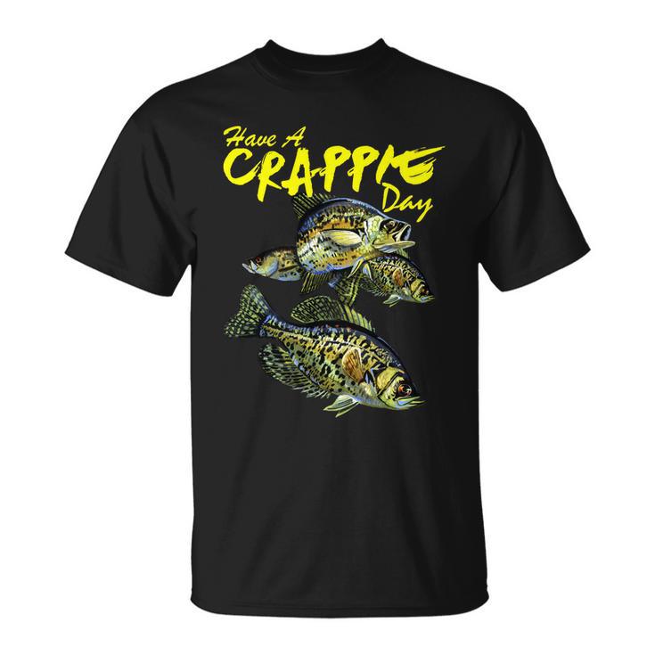 Have A Crappie Day Panfish Funny Fishing Unisex T-Shirt