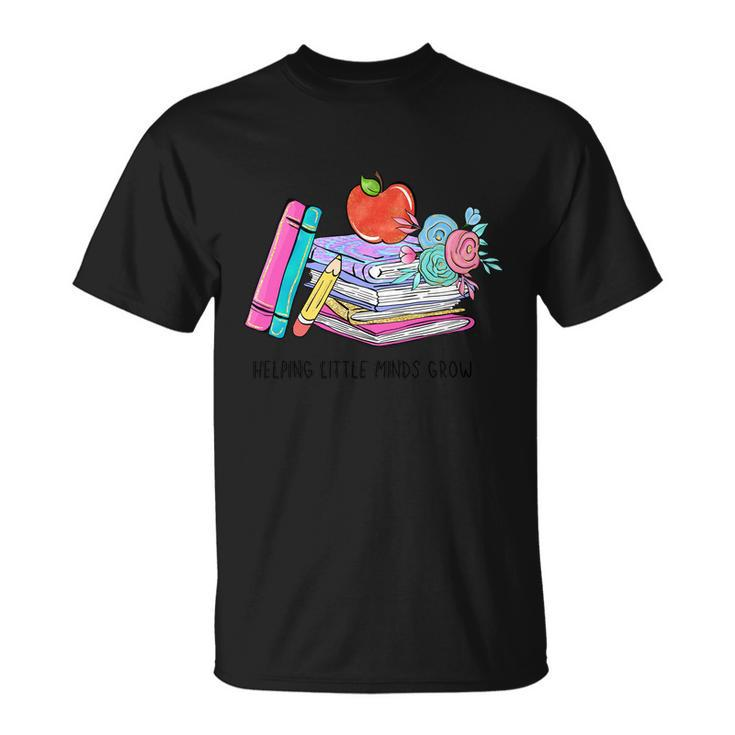 Helping Little Minds Grow Graphic Plus Size Shirt For Teacher Male Female Unisex T-Shirt