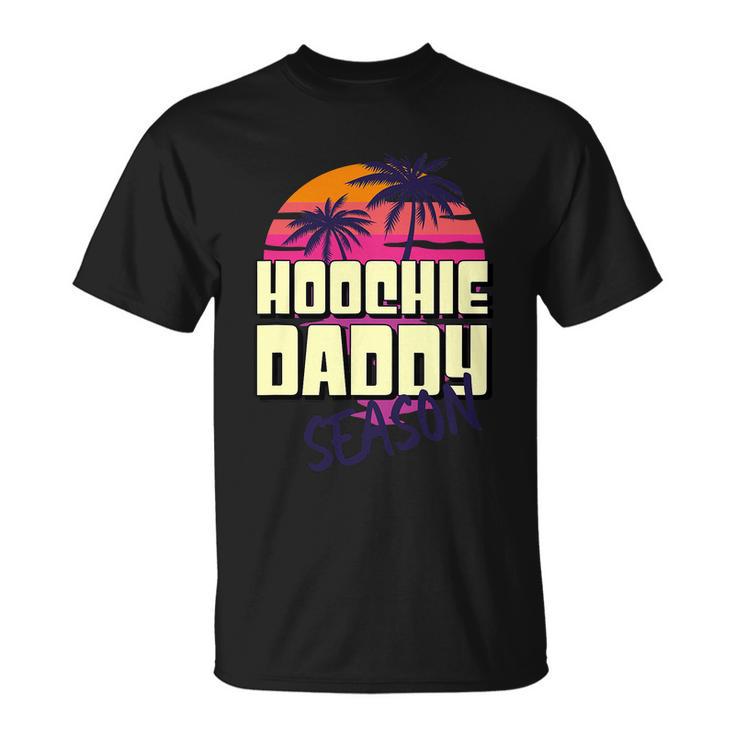 Hoochie Daddy Season Summer Beach Retro Fathers Day Gift Unisex T-Shirt