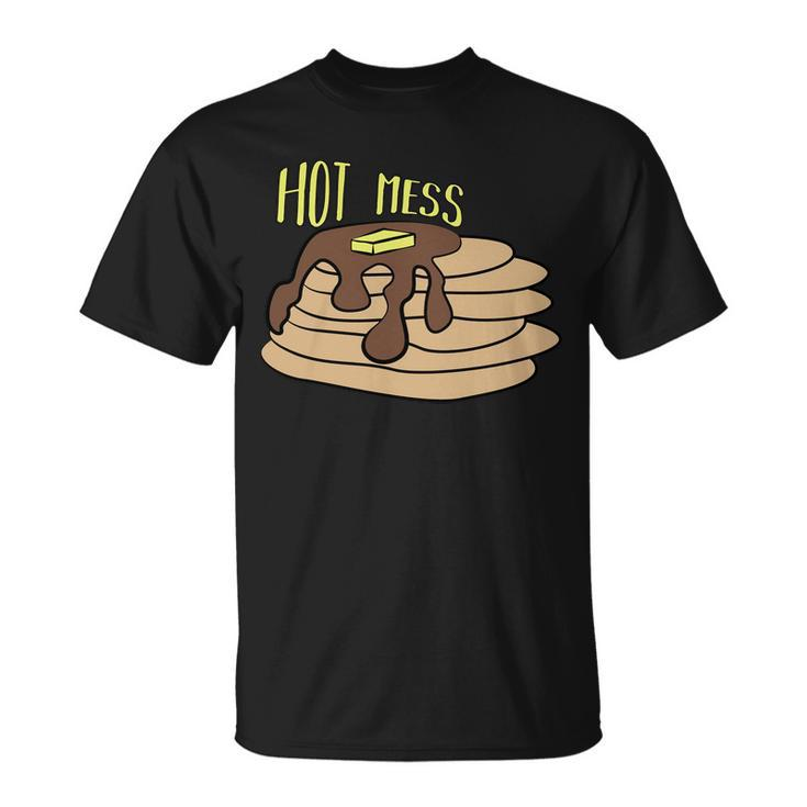 Hot Mess Pancakes Unisex T-Shirt