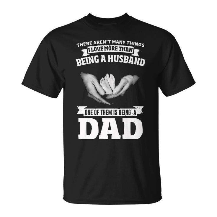 Husband - Love Being A Dad Unisex T-Shirt