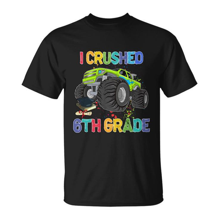 I Crushed 6Th Grade Monter Truck Back To School Unisex T-Shirt
