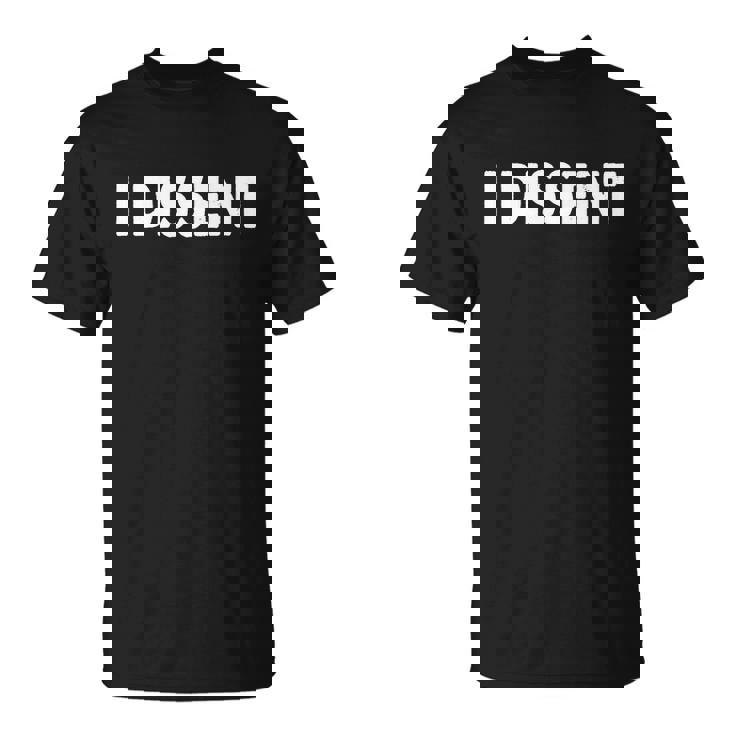 I Dissen Gift I Dissent Gift V4 Unisex T-Shirt