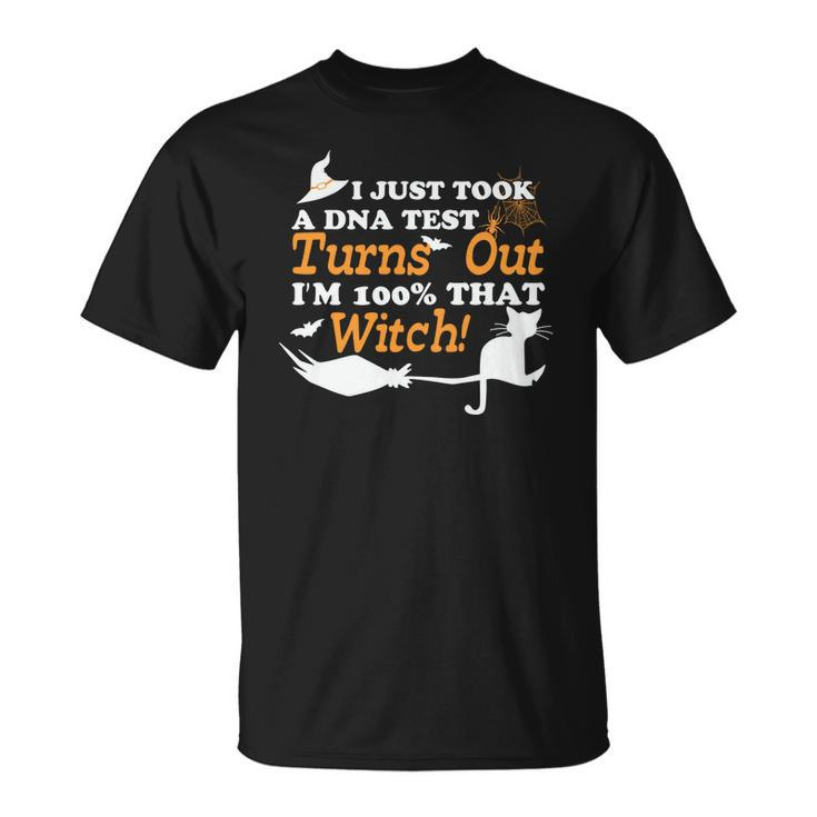 I Just Took A Dna Test Turns Out Im 100% That Witch Cat Halloween  Unisex T-Shirt