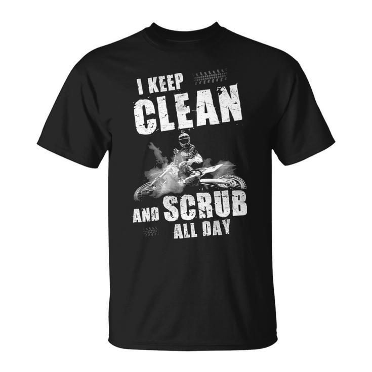 I Keep Clean & Scrub Unisex T-Shirt