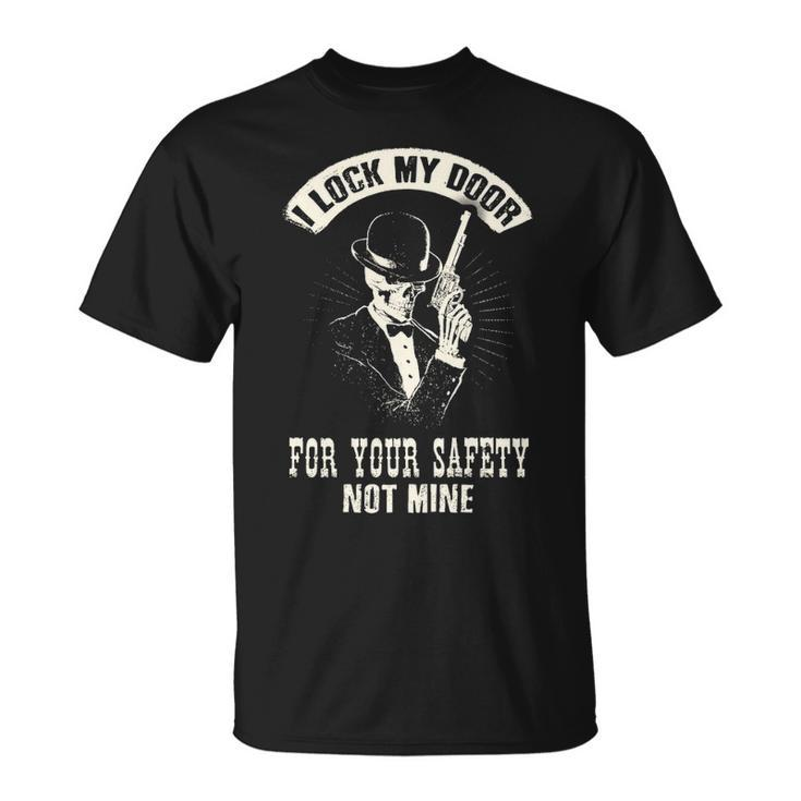 I Lock My Door - Your Safety Unisex T-Shirt