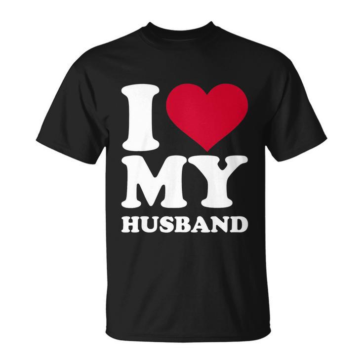 I Love My Husband Tshirt Tshirt Unisex T-Shirt