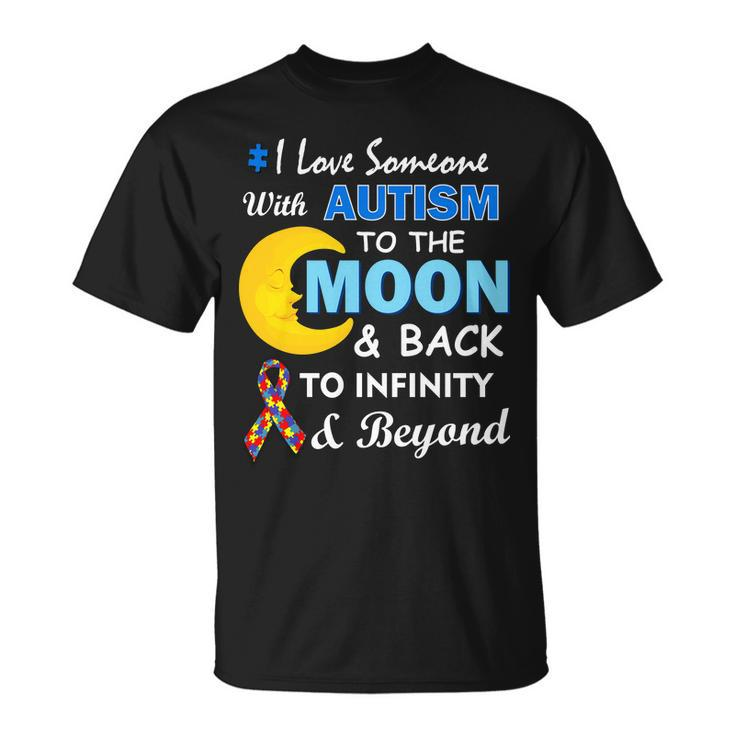 I Love Someone With Autism To The Moon & Back V2 Unisex T-Shirt