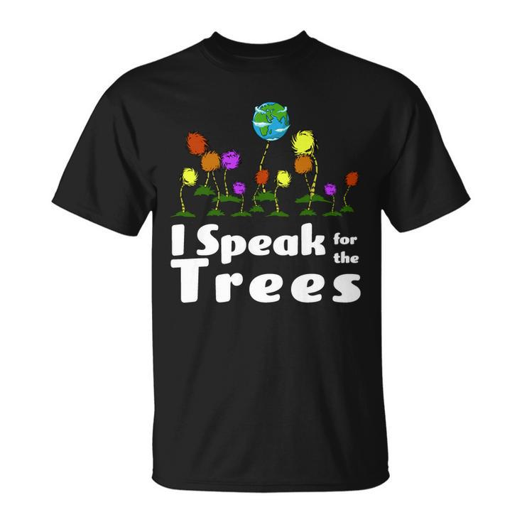 I Speak For The Trees Unisex T-Shirt