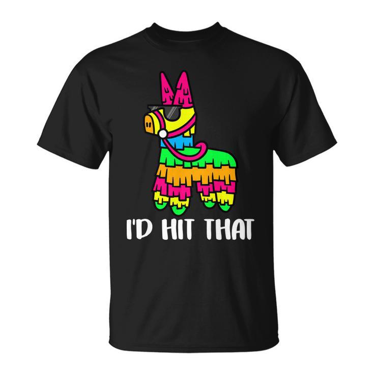 Id Hit That Pinata Funny Party Unisex T-Shirt