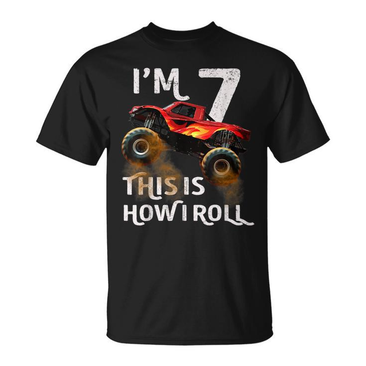 Im 7 This Is How I Roll Monster Truck 7Th Birthday Gifts  Unisex T-Shirt