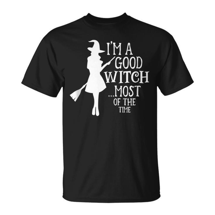 Im A Good Witch Most Of The Time Witchy Halloween Witch  Unisex T-Shirt