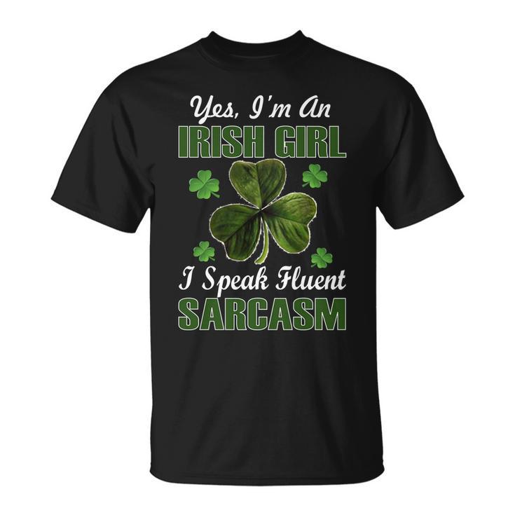 Im An Irish Girl I Speak Fluent Sarcasm Unisex T-Shirt