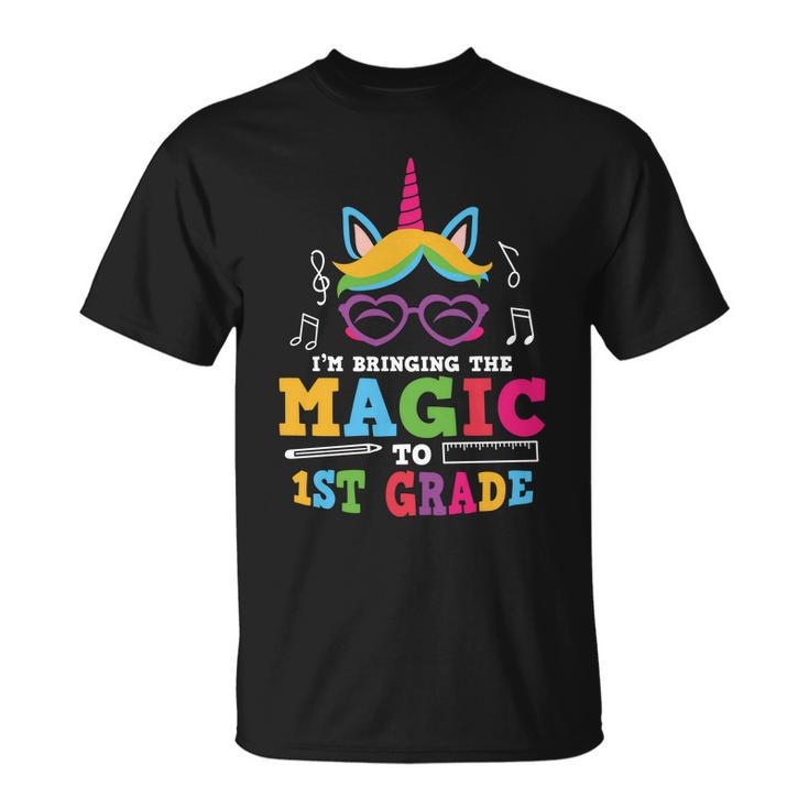 Im Bringing The Magic To 1St Grade Back To School First Day Of School Unisex T-Shirt