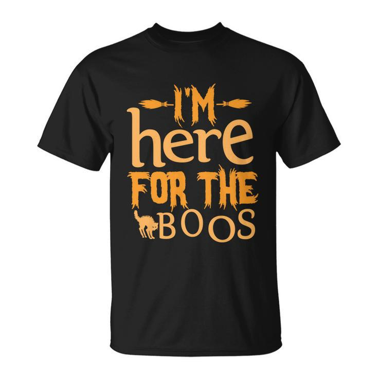 Im Here For The Boos Halloween Quote Unisex T-Shirt