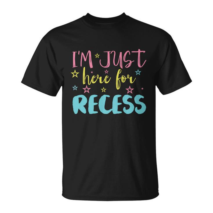 Im Just Here For Recess Funny School Break Student Teachers Graphics Plus Size Unisex T-Shirt
