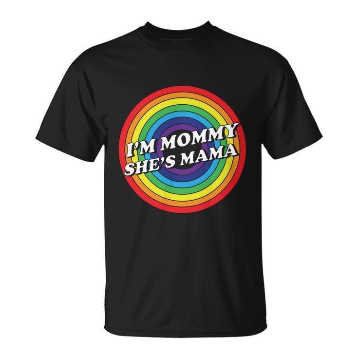Im Mommy Shes Mama Lgbt Pride Month Unisex T-Shirt