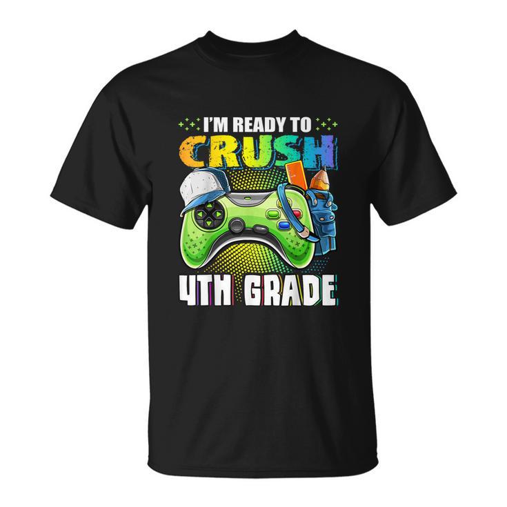 Im Ready To Crush 4Th Grade Funny Video Game Unisex T-Shirt