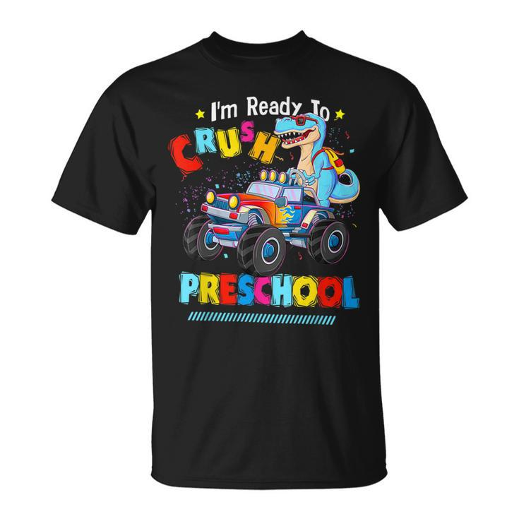 Im Ready To Crush Preschool Dinosaur Back To School Kids  Unisex T-Shirt