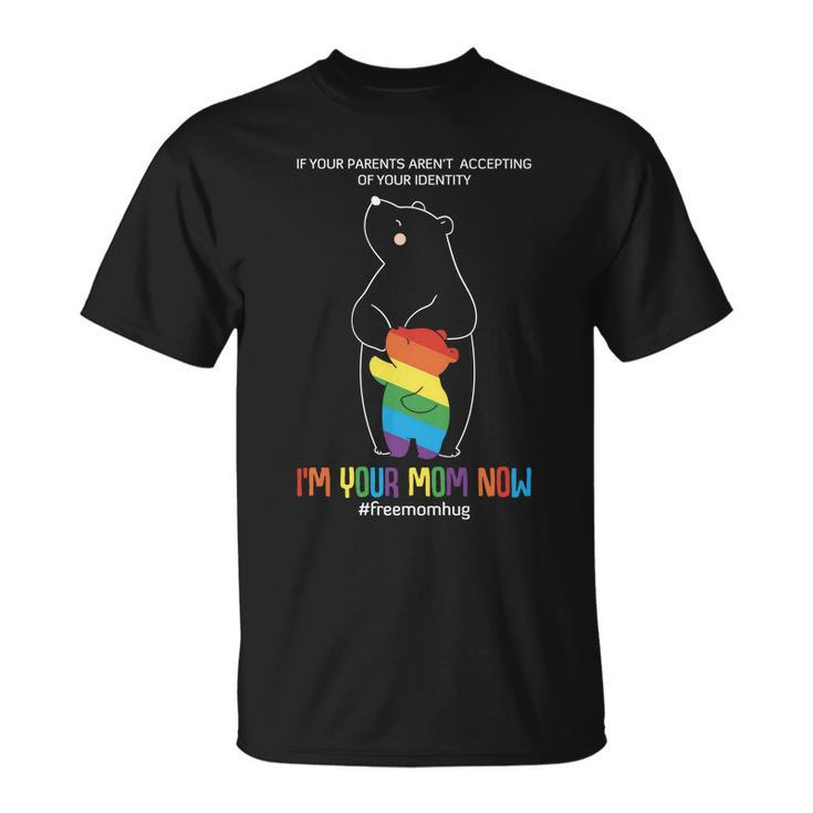 Im Your Mom Now Lgbt Pride Month Unisex T-Shirt