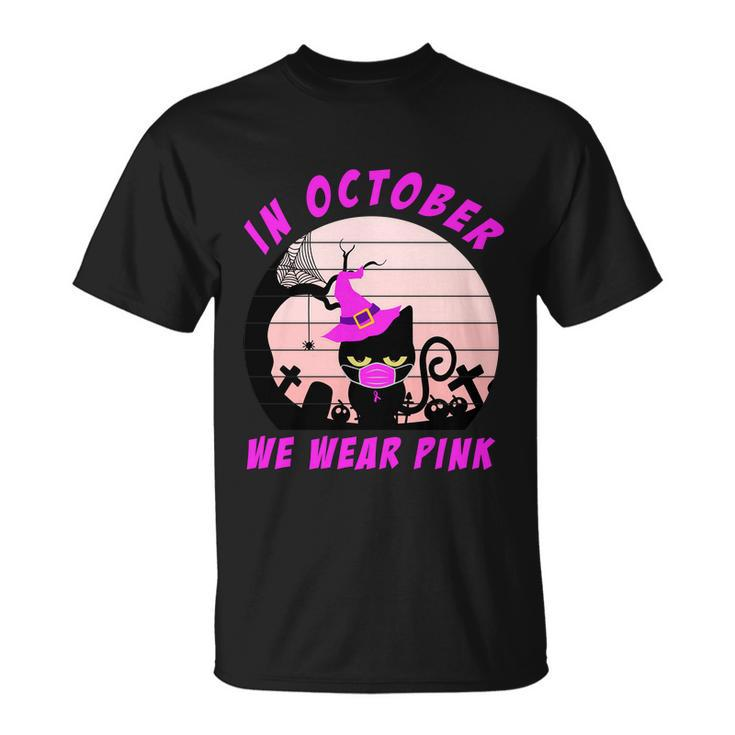 In October We Wear Pink Cat Halloween Quote Unisex T-Shirt