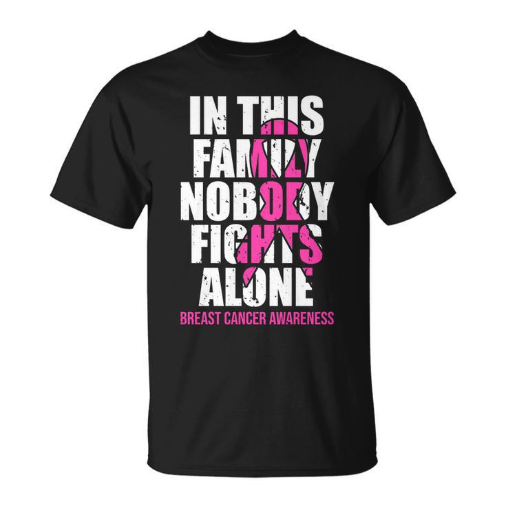 In This Family No One Fights Alone Breast Cancer Pink Ribbon Unisex T-Shirt