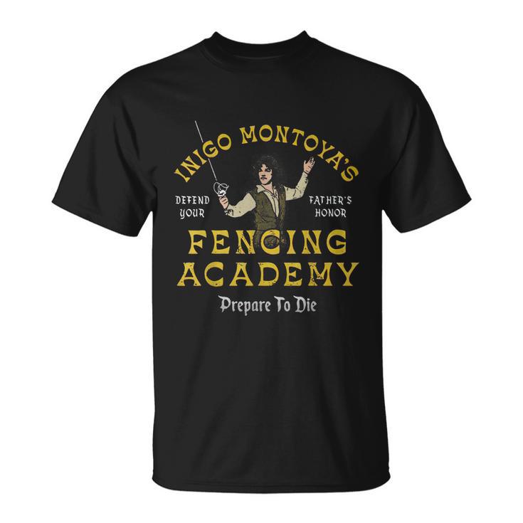 Inigo Montoyas Defend Your Fathers Honor Fencing Academy Tshirt Unisex T-Shirt