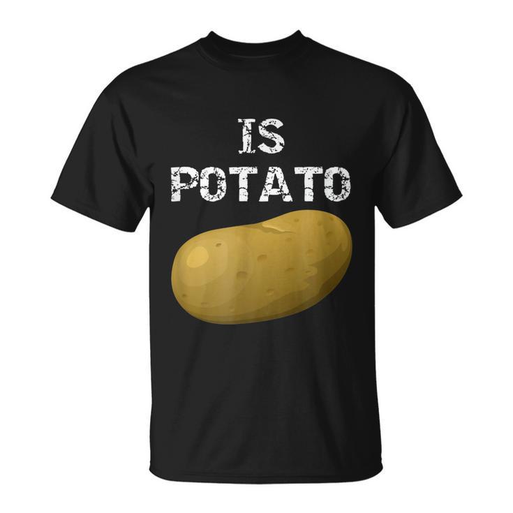 Is Potato As Seen On Late Night Television Tshirt Unisex T-Shirt