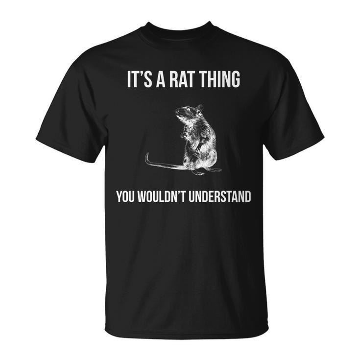 Its A Rat Thing You Wouldnt Understand Tshirt Unisex T-Shirt