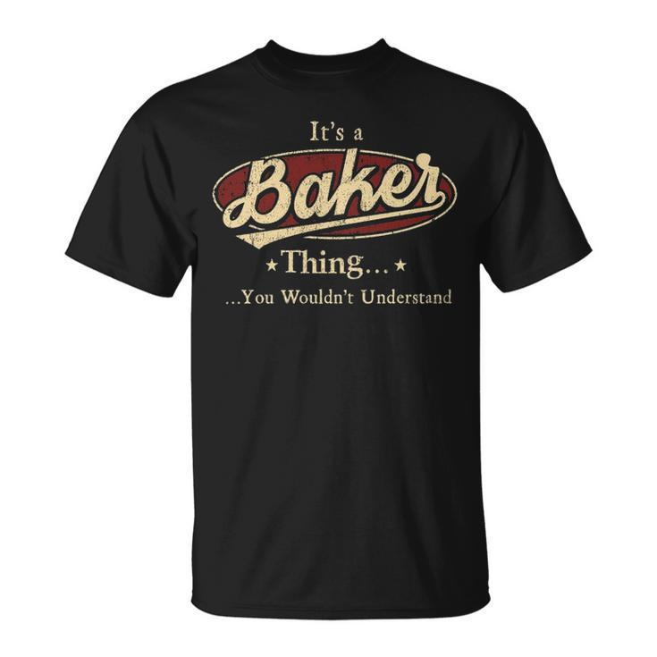 Its A Baker Thing You Wouldnt Understand Shirt Baker Last Name Shirt With Name Printed Baker T-Shirt