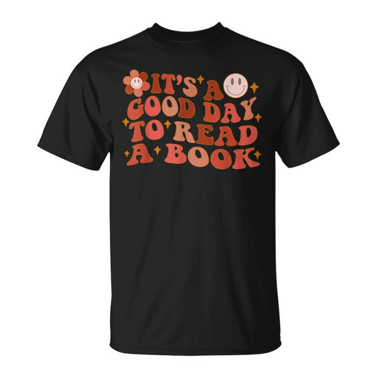 Its A Good Day To Read A Book For Book Lovers T-shirt
