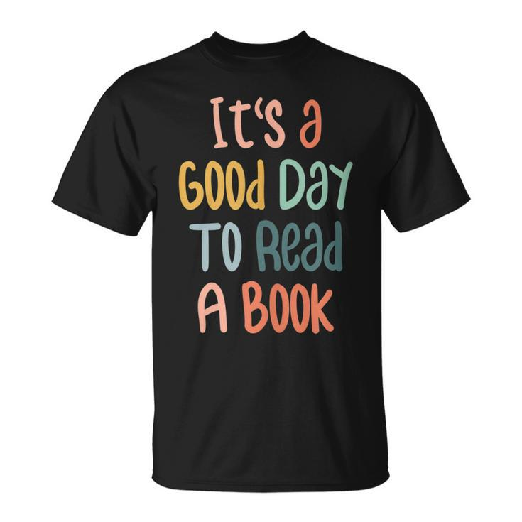 Its Good Day To Read Book Funny Library Reading Lovers  Unisex T-Shirt