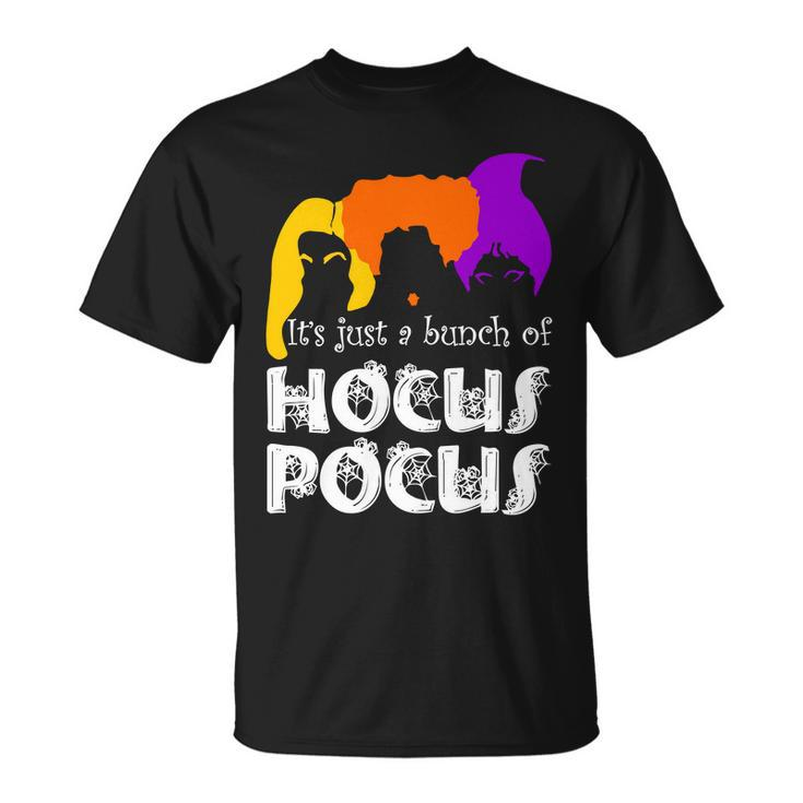 Its Just A Bunch Of Hocus Pocus Halloween Tshirt Unisex T-Shirt