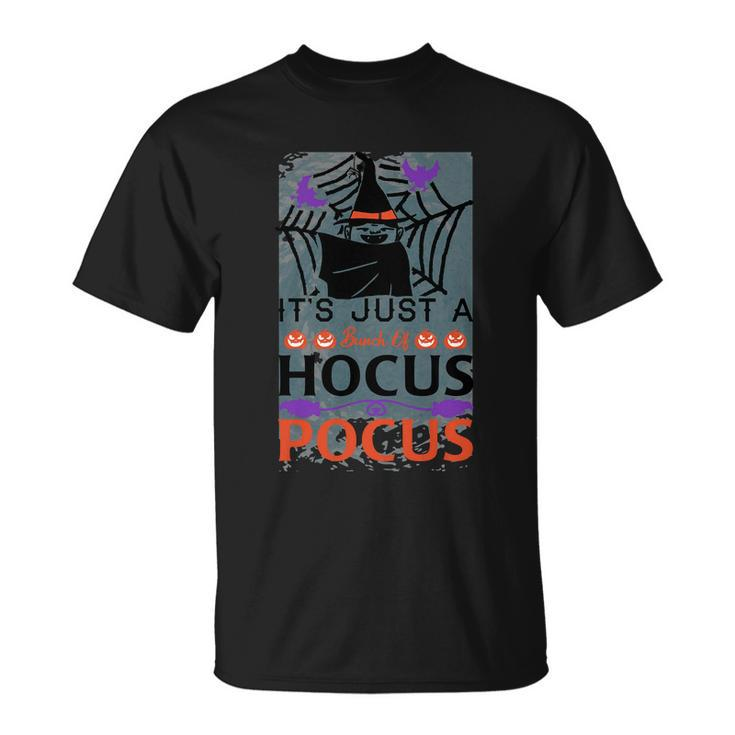 Its Just A Hocus Pocus Witch Halloween Quote Unisex T-Shirt