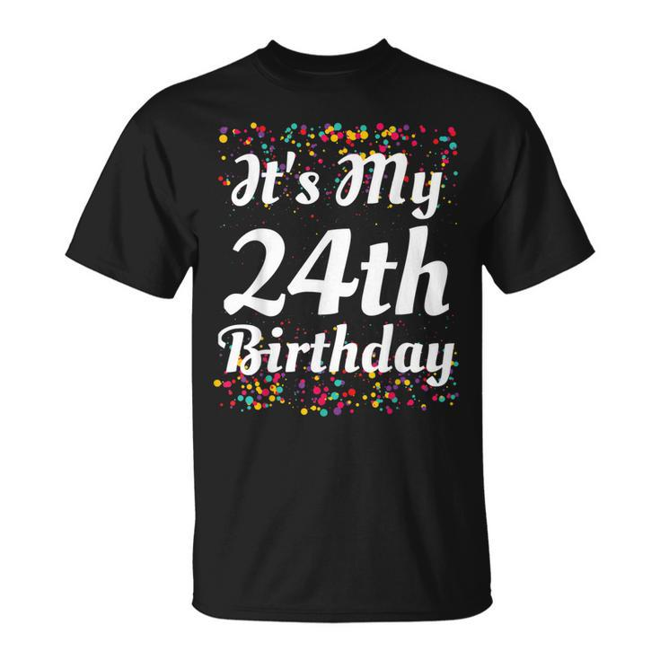 Its My 24Th Birthday  Unisex T-Shirt