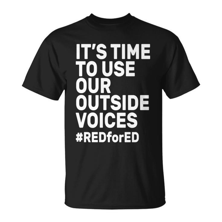 Its Time To Use Our Outside Voice Red For Ed Unisex T-Shirt