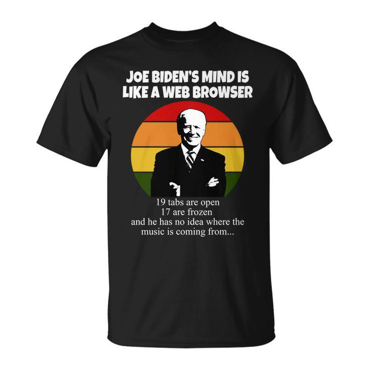 Joe Bidens Mind Is Like A Web Browser Tshirt Unisex T-Shirt