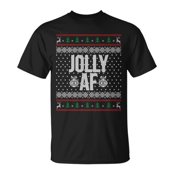 Jolly Af Ugly Christmas Unisex T-Shirt
