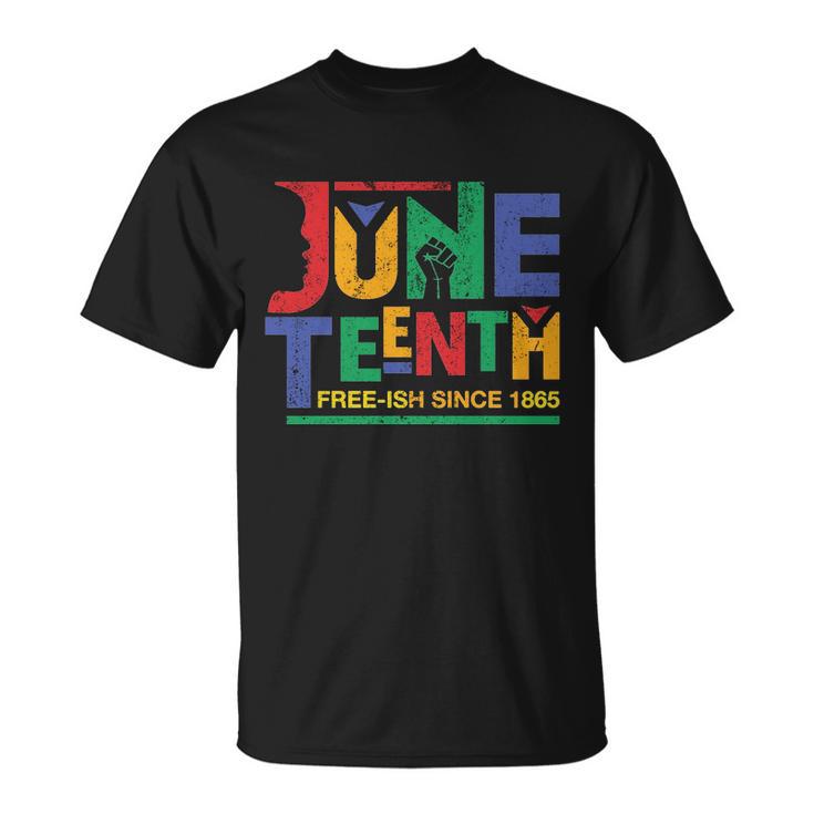 Juneteenth Free-Ish Since 1865 African Color Unisex T-Shirt