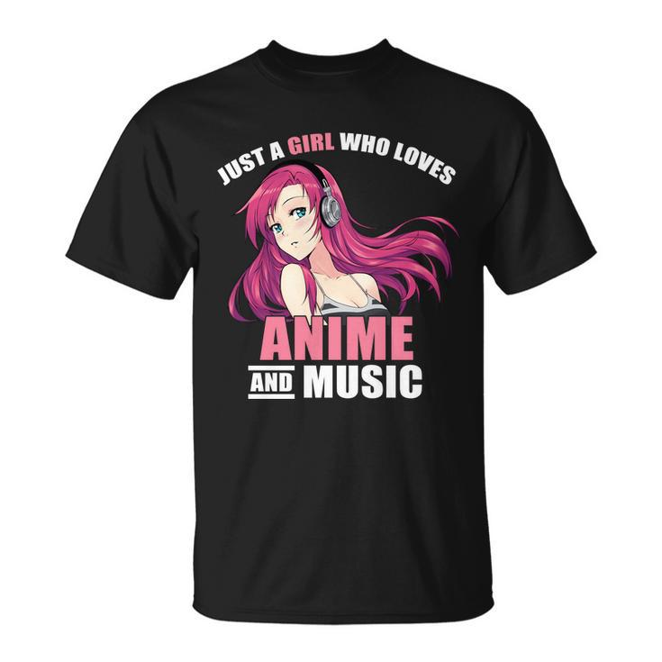 Just A Girl Who Like Anime And Music Funny Anime Unisex T-Shirt