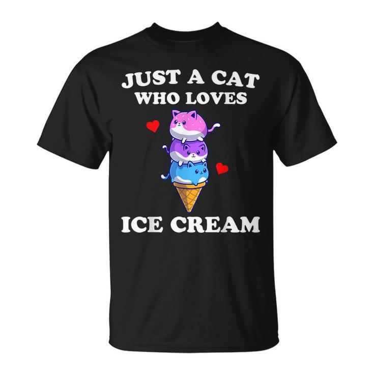 Just A Cat Who Loves Ice Cream Just A Girl Cats Lover T-shirt