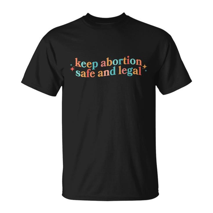 Keep Abortion Safe And Legal Tshirt Unisex T-Shirt