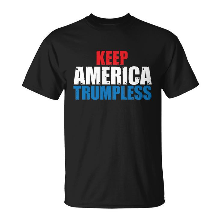Keep America Trumpless Gift Keep America Trumpless Funny Gift Unisex T-Shirt