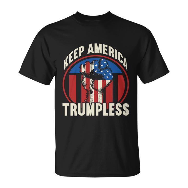 Keep America Trumpless Great Gift V4 Unisex T-Shirt