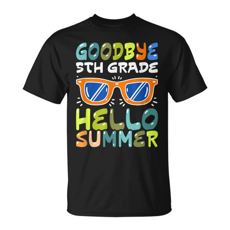 Kids Goodbye 5Th Grade Hello Summer Fifth Grade Graduate  Unisex T-Shirt
