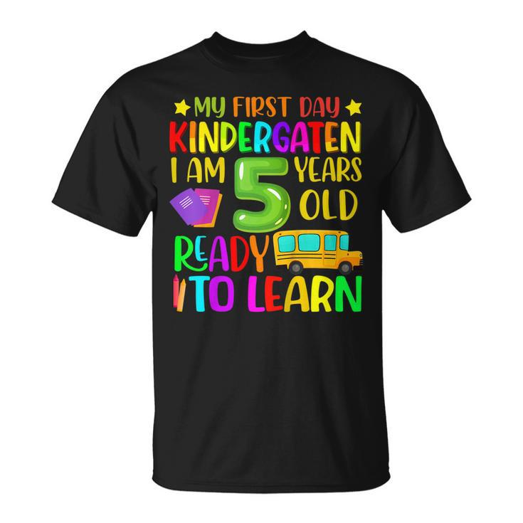 Kids My 1St Day Of Kindergarten And Ready To Learn Back To School  Unisex T-Shirt