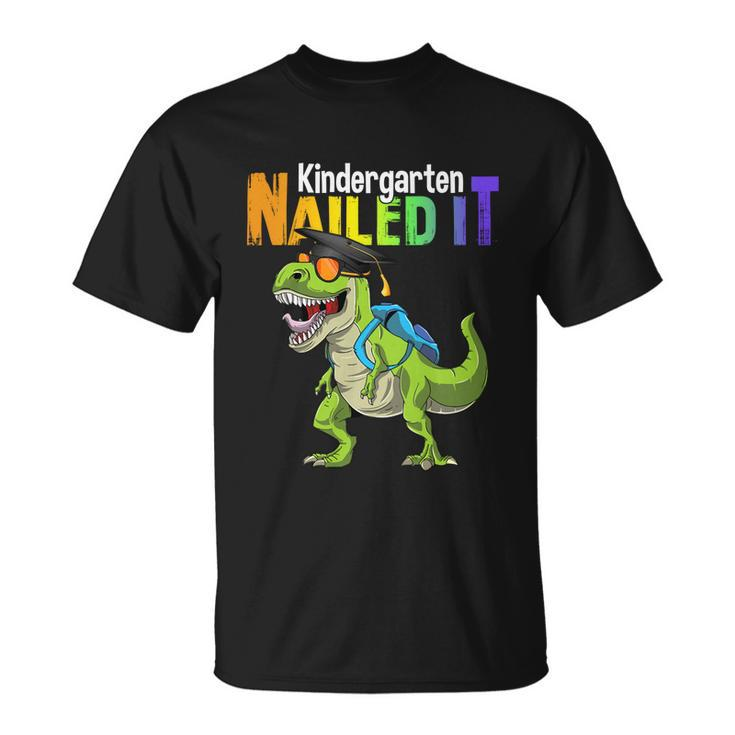 Kindergarten Nailed It Graduation Class Of 2022 Dinosaur Funny Gift Unisex T-Shirt