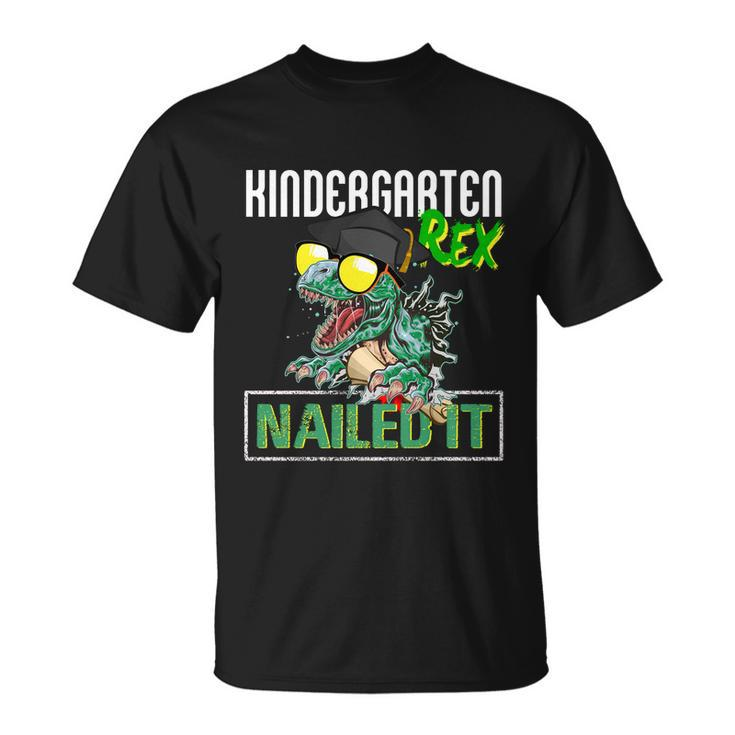 Kindergarten Rex Nailed It Tfunny Giftrex Dinosaur Graduation 2022 Great Gift Unisex T-Shirt