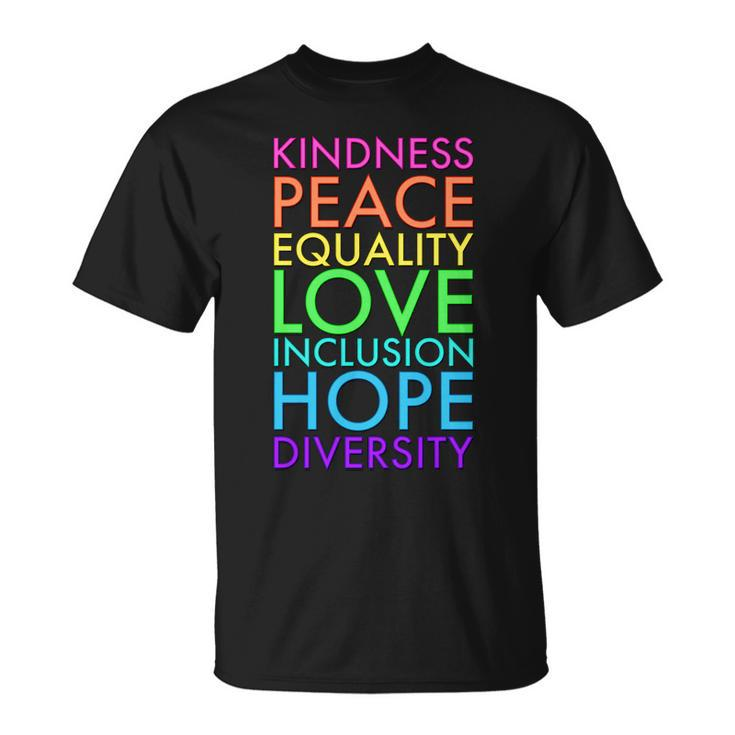 Kindness Peace Equality Love Hope Diversity Unisex T-Shirt